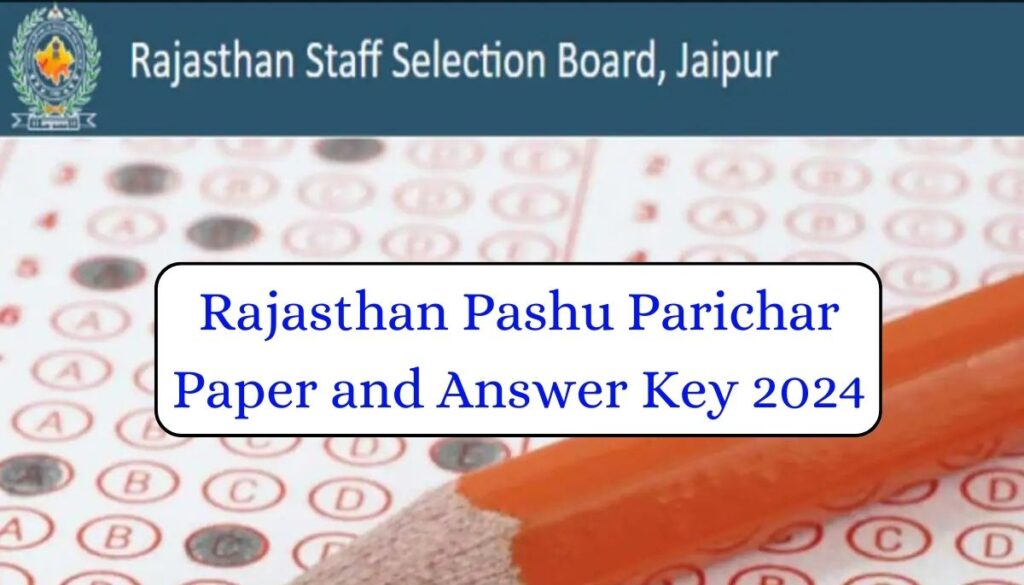 Rajasthan Pashu Parichar Paper and Answer Key 2024