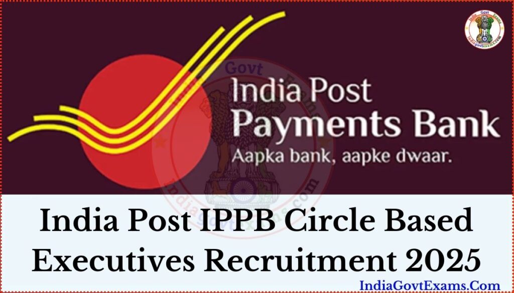 India Post IPPB Circle-Based Executives Recruitment 2025