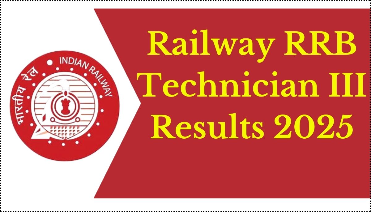 Railway Technician Exam Result 2025, Cut Off and Scorecard Released