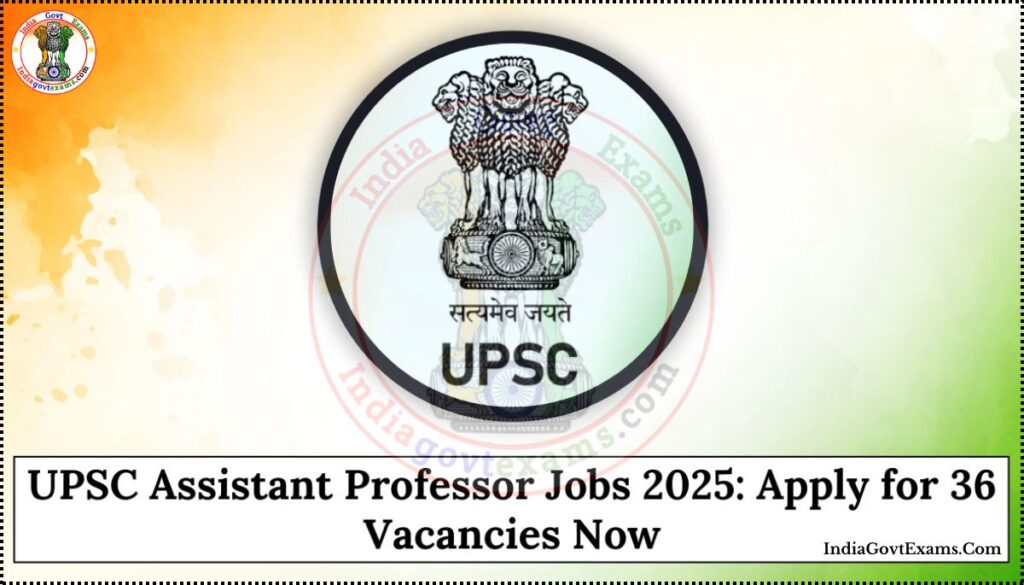 UPSC Assistant Professor ORA Recruitment 2025