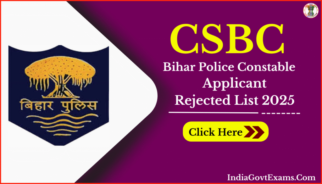 Bihar Police CSBC Constable Applicant Rejected List 2025