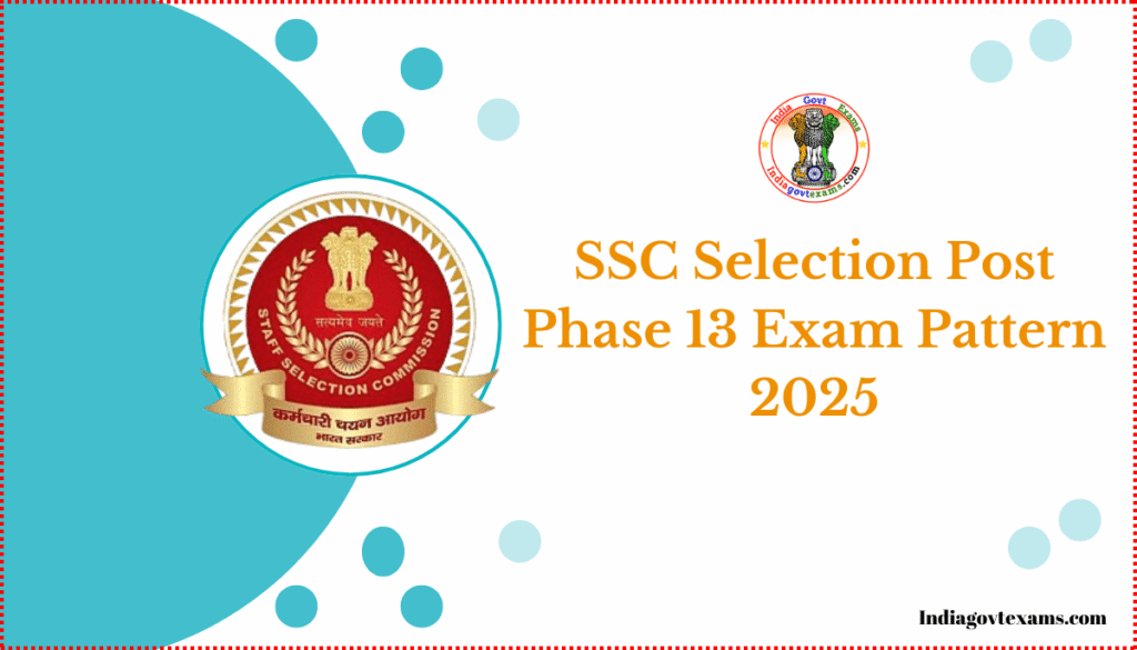 SSC Selection Post Phase 13 Exam Pattern 2025